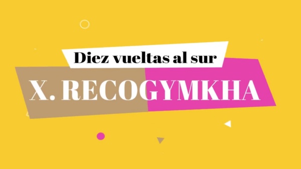 Recogymkha 2019 - Diez vueltas al sur. Conocer para transformar_Moment Recogymkha 2019 - Diez vueltas al sur. Conocer para transformar_Moment
