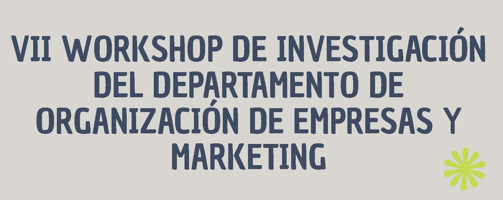 VII Workshop de investigación del departamento de organización de empresas y MK_18.12.25