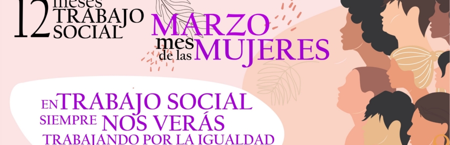 Proyecto 12 Meses Trabajo Social. Marzo mes de las Mujeres