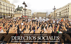 “DERECHOS SOCIALES: La crisis capitalista como amenaza y como oportunidad"