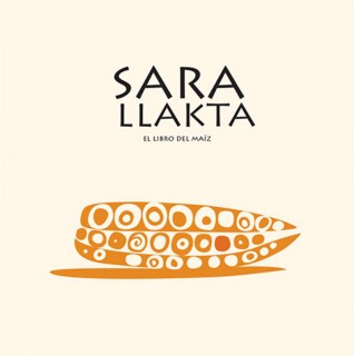 portada del libro “Sara Llakta. El libro del maíz”