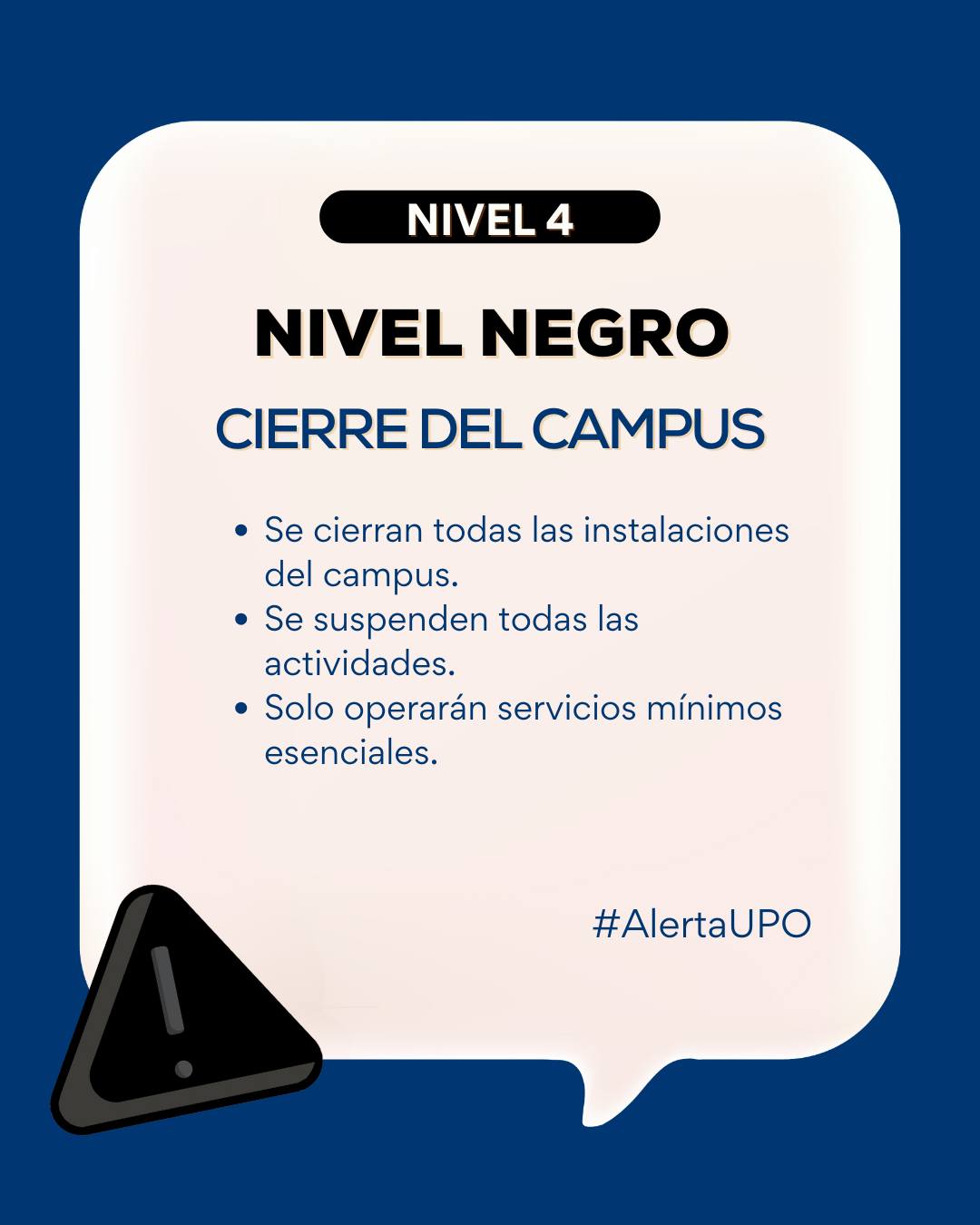 🚨 AVISO IMPORTANTE | MIÉRCOLES 4 DE FEBRERO, CIERRE DEL CAMPUS UPO 🚨

Ante los avisos de AEMET y de la Junta de Andalucía, informamos a la comunidad universitaria de que mañana miércoles 4 de febrero se suspenden las clases y toda la actividad en el campus universitario y en sus sedes.

🔴 Debido a las particularidades de nuestro entorno, se decreta el cierre absoluto del campus (Nivel de Alerta NEGRO).

➡️ Los edificios permanecerán cerrados y no se permitirá el acceso al campus.

➡️ Se advierte de los riesgos en los desplazamientos.

🎓 La suspensión de la actividad académica implica que no se impartirán clases en ninguna modalidad, ni presencial ni online.

ℹ️ Es importante que os mantengáis informados a través de los canales oficiales: web UPO, app UPO, redes sociales institucionales y correo electrónico.

Iremos actualizando la información respecto de los días sucesivos.

#AlertaUPO
