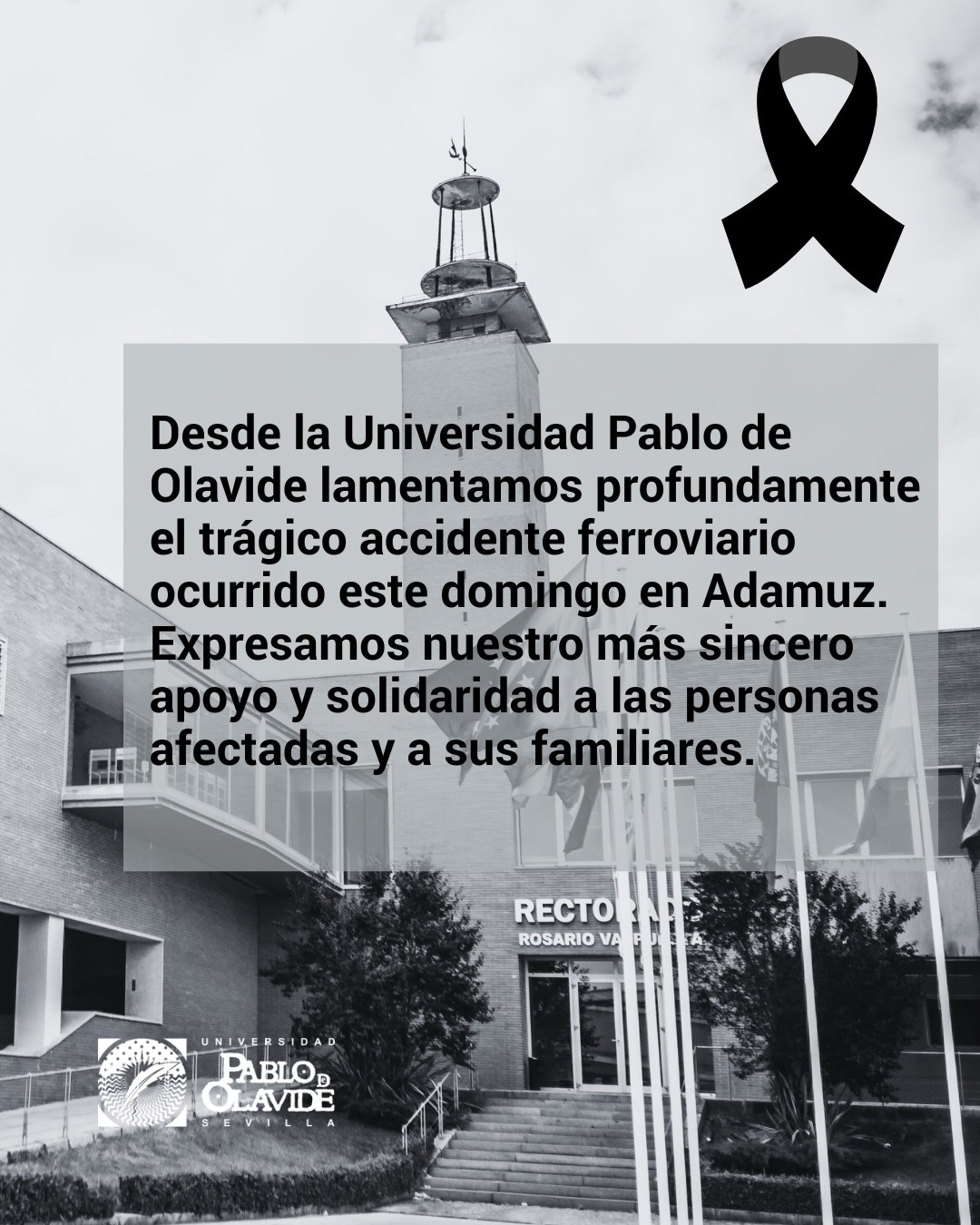 Desde la Universidad Pablo de Olavide expresamos nuestro profundo pesar por el trágico accidente ferroviario ocurrido este domingo en Adamuz. Expresamos nuestro más sincero apoyo y solidaridad a las personas afectadas y a sus familiares. 

La Universidad convoca mañana martes a las 12:00 horas un minuto de silencio por las personas fallecidas y heridas.

#Adamuz #Córdoba #accidenteferroviario