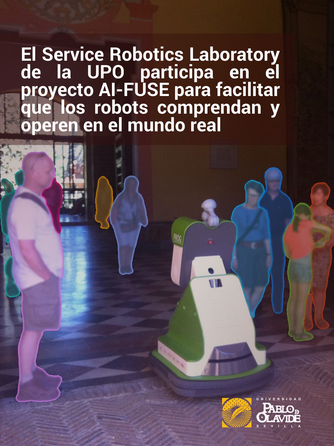 🤖🧠 ¿Puede la inteligencia artificial entender una escena como lo haría una persona?

La UPO participa a través del Service Robotics Laboratory,  en el proyecto de investigación AI-FUSE, una iniciativa centrada en la comprensión de escenas para que la IA sea capaz de explicar qué ocurre en imágenes y vídeos de forma similar a como lo hacemos los seres humanos.

Coordinado por la Universidad de Zaragoza y seleccionado entre más de 200 propuestas por la Agencia Estatal de Investigación, AI-FUSE desarrollará algoritmos generales aplicables a distintos ámbitos como la robótica, la biología celular o la monitorización ambiental.

El Service Robotics Laboratory UPO lidera el subproyecto AI-FUSE-ROBOT, que busca un gran reto: conseguir que los robots se muevan e interactúen con naturalidad en entornos con personas.

Para conseguirlo, el equipo combina distintas líneas de innovación: desde la fusión avanzada de sensores, integrando visión artificial, tecnología LIDAR y otros sistemas de detección, hasta el desarrollo de modelos de inteligencia artificial más eficientes, capaces de ejecutarse en tiempo real directamente en el robot. Además, trabajan con una combinación de datos reales, simulaciones y técnicas de aprendizaje auto supervisado que permiten mejorar el rendimiento sin depender de grandes volúmenes de datos previamente etiquetados.

El objetivo final es impulsar la próxima generación de robots de servicio, preparados para desenvolverse con naturalidad en entornos complejos como hospitales, sistemas de logística inteligente u otros espacios reales con presencia de personas.

El consorcio cuenta con una financiación de 1,2 millones de euros y desarrollará el proyecto durante los próximos tres años.

👉 Avanzando hacia una inteligencia artificial más inteligente y más humana. 

Noticia completa en el link de la Bio.

#UPOinvestiga #IA #inteligenciaartificial #Robótica