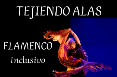 Tejiendo Alas, Flamenco Inclusivo, el 4 de mayo en la UPO a las 19:30 horas
