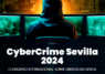 CyberCrime Sevilla, una cita para conocer como defendernos de la ciberdelincuencia