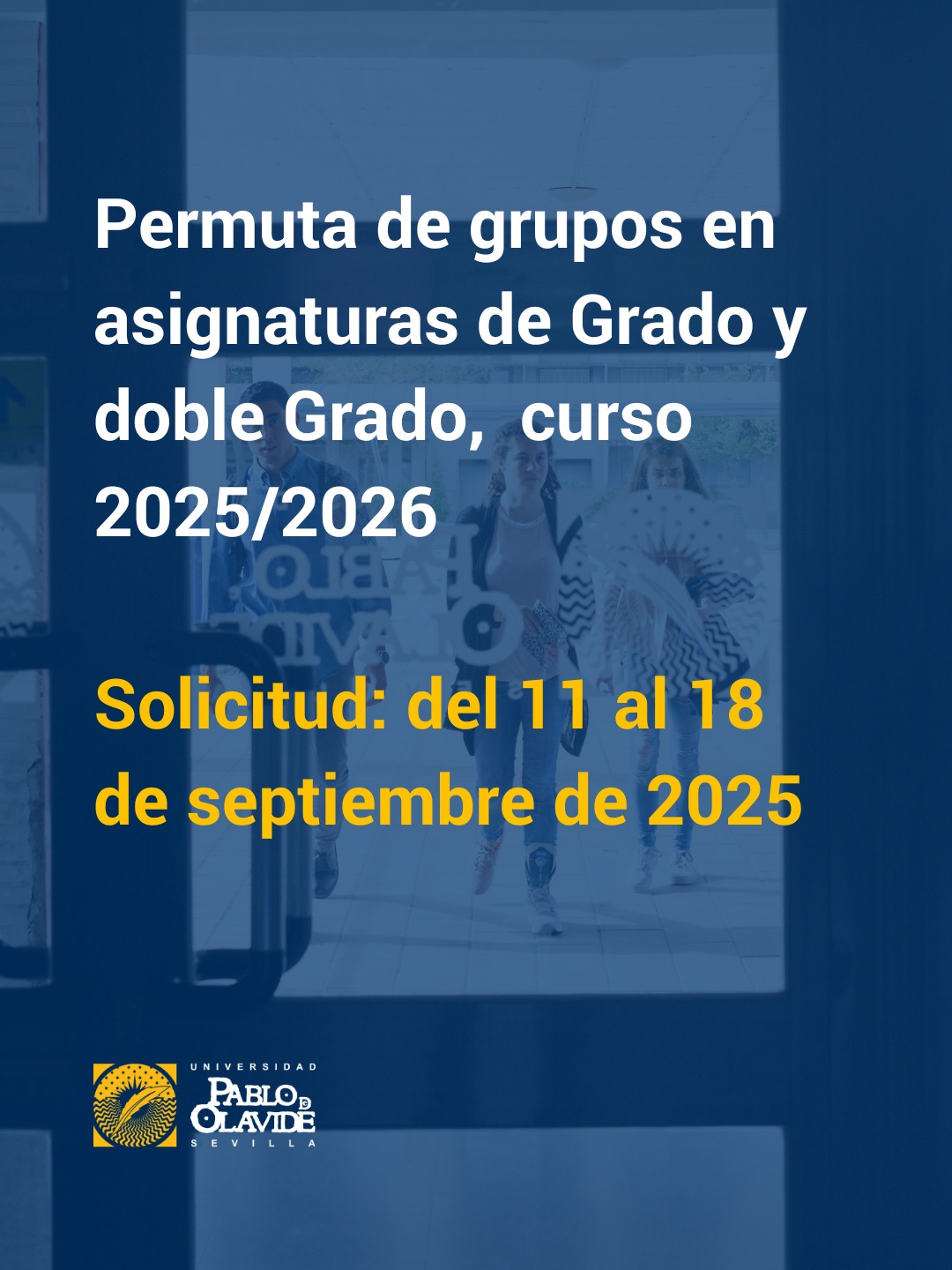 📢 ¿Quieres cambiarte de grupo en alguna asignatura?
Ya está abierto el plazo para solicitar permuta de grupos en el curso académico 2025/26.
📅 Fechas: del 11 al 18 de septiembre de 2025, ambos inclusive.
🖥️ La solicitud se realiza de forma telemática a través de la aplicación PERMUTA DE GRUPO, disponible en tu Acceso Personalizado.
👉 Recuerda: puedes solicitar permuta en asignaturas de 1º y 2º semestre y también en las anuales.
🔗 Más info:
https://www.upo.es/matricula/matriculate/permuta-de-grupos/
#LaOlavideEresTú #estudiantes #permutadegrupo #UniversidadPablodeOlavide