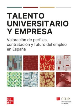 informe Talento universitario y empresa. Valoración de perfiles, contratación y futuro del empleo en España, coordinado por CRUE (portada del libro)