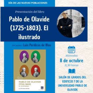 presentación del libro “Pablo de Olavide (1725-1803). El ilustrado”, a cargo de su autor, Luis Perdices de Blas (salón de grados del edificio 7)