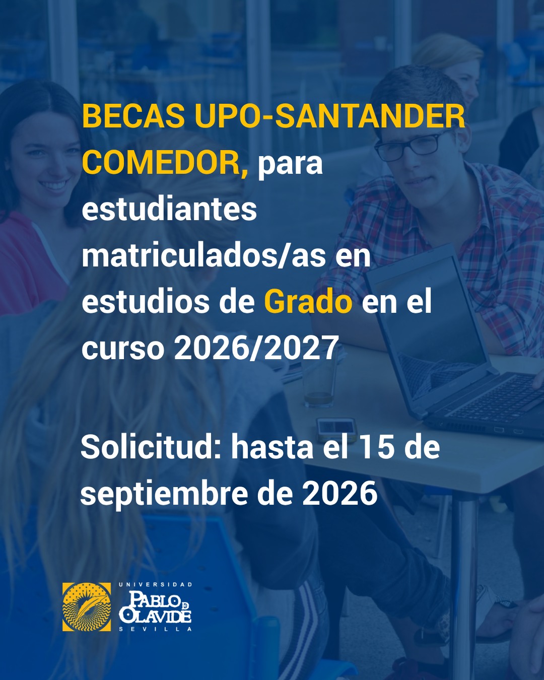 ⚠️ ¡Último día para solicitar la Beca UPO-Santander Comedor!

🍽️ Mañana, 15 de septiembre, finaliza el plazo para solicitar una de las 120 becas comedor del curso 2026/2027.

Estas ayudas están dirigidas a nuestro estudiantado de grado matriculado en los centros propios de la UPO cuyas clases se imparten en el campus y cubren el 100 % del importe del menú universitario durante los días lectivos, de acuerdo con las condiciones de la convocatoria.

📌 IMPORTANTE: para solicitar la beca tienes que completar DOS TRÁMITES OBLIGATORIOS:

1️⃣ Presentar la solicitud y la documentación requerida mediante una instancia genérica en la Sede Electrónica de la UPO.

2️⃣ Inscribirte en la plataforma de Becas Santander, dentro de la convocatoria «Becas UPO Santander».

🚨 Es imprescindible realizar los dos pasos dentro del plazo. LA INSCRIPCIÓN EN LA PLATAFORMA DE BECAS SANTANDER POR SÍ SOLA NO SUPONE HABER PRESENTADO LA SOLICITUD. 

Además, la falta de presentación de la solicitud en el Registro dentro del plazo no podrá subsanarse posteriormente.

👉 ¡Solicítala, no lo dejes para el último momento! Puedes consultar las bases completas en la convocatoria publicada en el Tablón Electrónico Oficial de la UPO.

🔗 Enlace en nuestra biografía y en story destacada.

#LaOlavideEresTú #BecasUPO #BecasComedor #UniversidadPablodeOlavide #curso20262027
