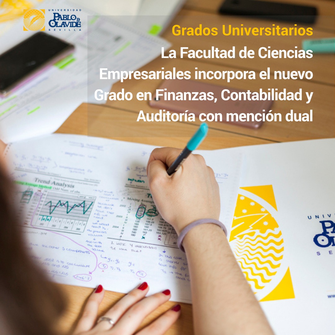 📈 Ampliamos nuestra oferta académica con nuevas titulaciones pensadas para los retos del presente y del futuro profesional.

La Facultad de Ciencias Empresariales incorpora el próximo curso el nuevo Grado en Finanzas, Contabilidad y Auditoría y el Doble Grado en Derecho y Finanzas, Contabilidad y Auditoría, una formación especializada y conectada con las nuevas demandas del ámbito financiero, contable, de auditoría y de banca y seguros.

Uno de los principales elementos diferenciales del nuevo Grado en Finanzas, Contabilidad y Auditoría es la incorporación de la Mención Dual, una modalidad especialmente innovadora dentro del sistema universitario andaluz. Esta formación permitirá al estudiantado adquirir experiencia intensiva en empresas e instituciones colaboradoras mediante un contrato en alternancia, combinando aprendizaje académico y práctica profesional con tutorización tanto universitaria como empresarial.

El acceso a esta modalidad se realizará a través de un proceso de selección conjunto entre la Facultad y las entidades colaboradoras, teniendo en cuenta el expediente académico y los intereses del estudiantado. La Mención Dual incluye 48 créditos vinculados al entorno profesional, integrando prácticas en empresa, el Trabajo Fin de Grado y asignaturas orientadas al desarrollo de competencias y habilidades profesionales.

ℹ 👉Tienes toda la información en el link de la Bio y en story destacada.

#YoElegíLaUPO #ofertaacadémica #PAU2026 #UniversidadPablodeOlavide #Finanzas #Contabilidad #Auditoría