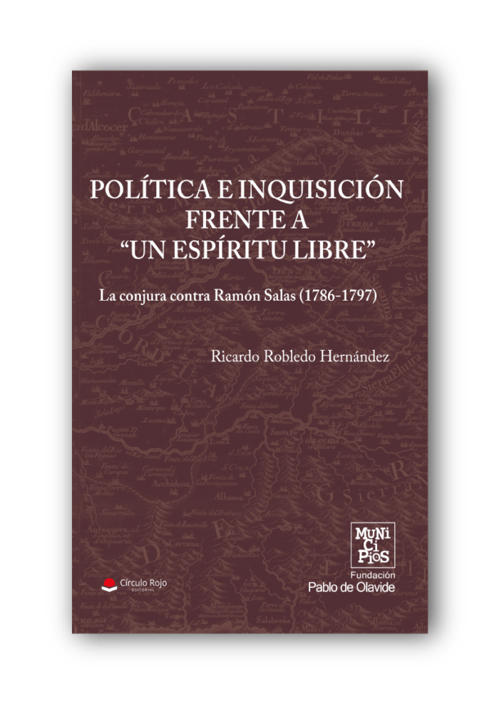Política e Inquisición frente a "un espíritu libre". La conjura contra Ramón Salas (1786-1797)