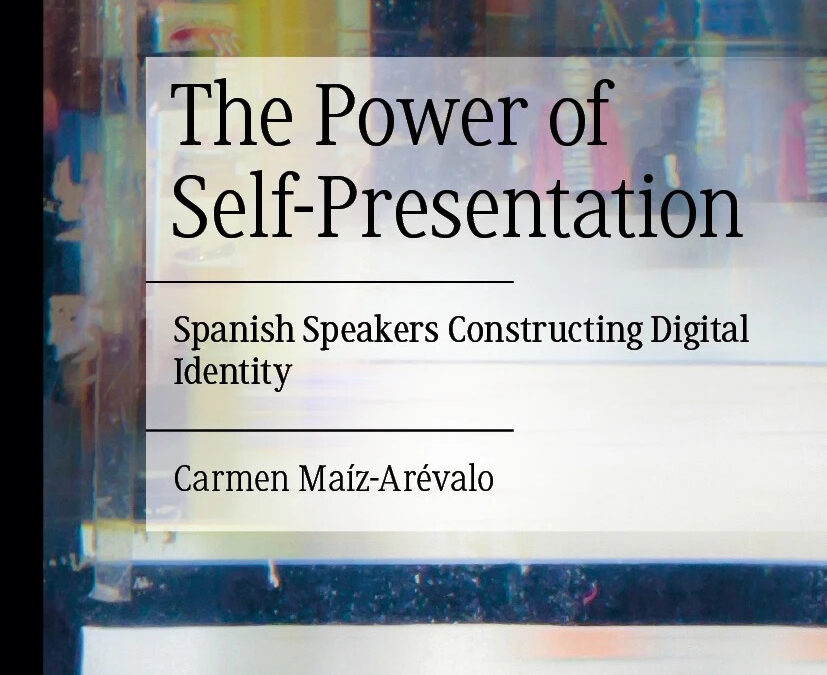 Carmen Maíz-Arévalo published “The power of self-presentation. Spanish speakers constructing digital identity”