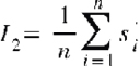 {"mathml":"<mml:math style=\"font-family:stix;font-size:16px;\" xmlns:m=\"http://schemas.openxmlformats.org/officeDocument/2006/math\" xmlns:mml=\"http://www.w3.org/1998/Math/MathML\"><mml:mstyle mathsize=\"16px\"><mml:msub><mml:mi>I</mml:mi><mml:mn>2</mml:mn></mml:msub><mml:mo>=</mml:mo><mml:mi> </mml:mi><mml:mfrac><mml:mn>1</mml:mn><mml:mi>n</mml:mi></mml:mfrac><mml:munderover><mml:mo>∑</mml:mo><mml:mrow><mml:mi>i</mml:mi><mml:mo>=</mml:mo><mml:mn>1</mml:mn></mml:mrow><mml:mi>n</mml:mi></mml:munderover><mml:msubsup><mml:mi>s</mml:mi><mml:mi>i</mml:mi><mml:mi>'</mml:mi></mml:msubsup></mml:mstyle></mml:math>","origin":"MathType for Microsoft Add-in"}